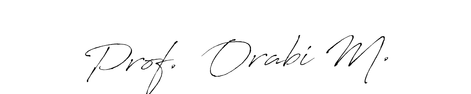 Design your own signature with our free online signature maker. With this signature software, you can create a handwritten (Antro_Vectra) signature for name Prof.  Orabi M.. Prof.  Orabi M. signature style 6 images and pictures png