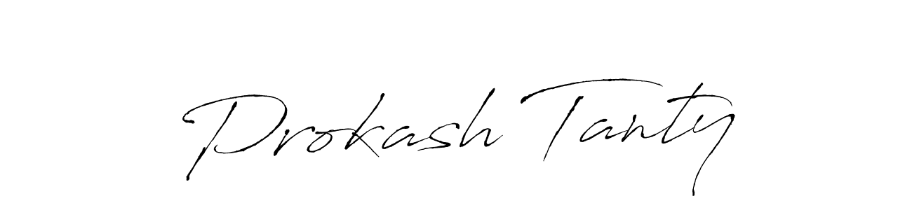 Create a beautiful signature design for name Prokash Tanty. With this signature (Antro_Vectra) fonts, you can make a handwritten signature for free. Prokash Tanty signature style 6 images and pictures png