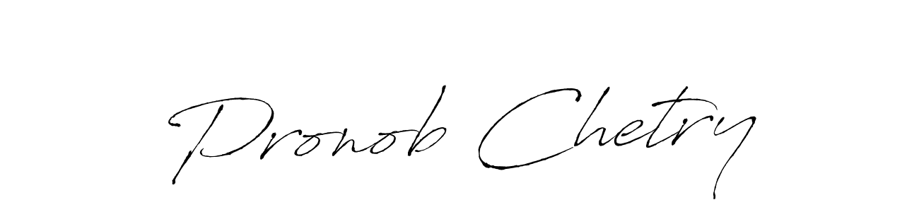 Create a beautiful signature design for name Pronob Chetry. With this signature (Antro_Vectra) fonts, you can make a handwritten signature for free. Pronob Chetry signature style 6 images and pictures png
