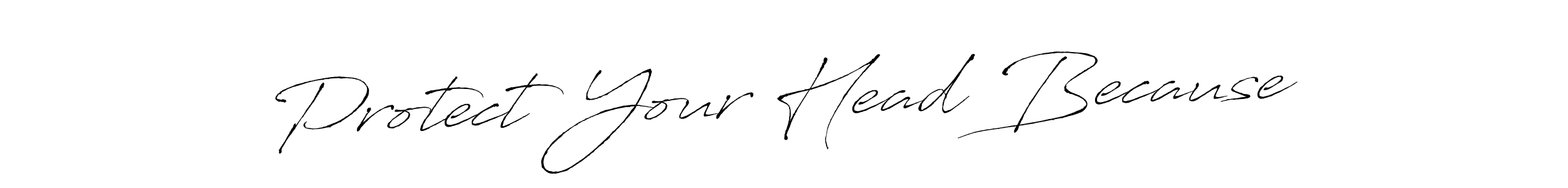 Similarly Antro_Vectra is the best handwritten signature design. Signature creator online .You can use it as an online autograph creator for name Protect Your Head Because. Protect Your Head Because signature style 6 images and pictures png