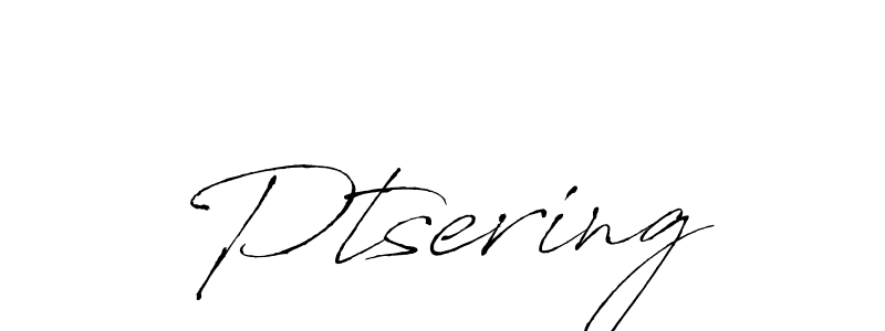 Create a beautiful signature design for name Ptsering. With this signature (Antro_Vectra) fonts, you can make a handwritten signature for free. Ptsering signature style 6 images and pictures png