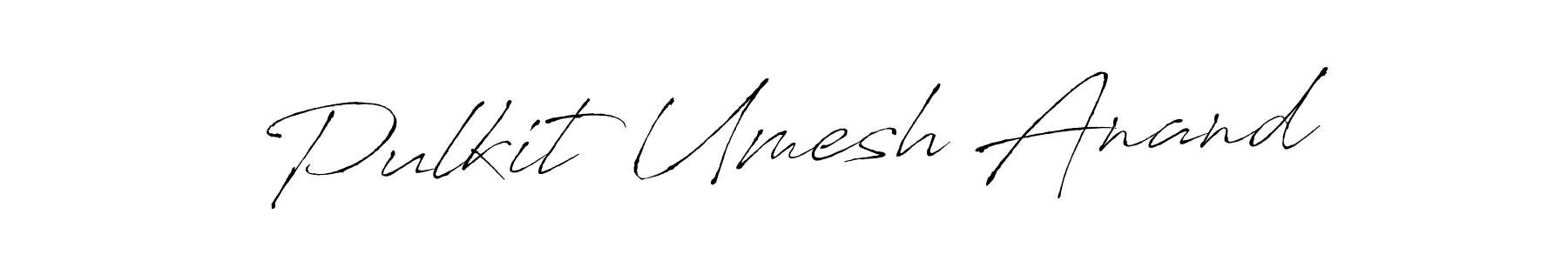 Make a short Pulkit Umesh Anand signature style. Manage your documents anywhere anytime using Antro_Vectra. Create and add eSignatures, submit forms, share and send files easily. Pulkit Umesh Anand signature style 6 images and pictures png