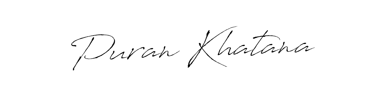 Make a beautiful signature design for name Puran Khatana. With this signature (Antro_Vectra) style, you can create a handwritten signature for free. Puran Khatana signature style 6 images and pictures png