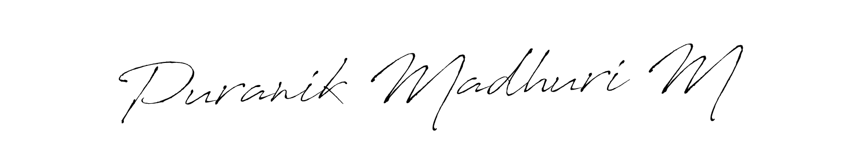 The best way (Antro_Vectra) to make a short signature is to pick only two or three words in your name. The name Puranik Madhuri M include a total of six letters. For converting this name. Puranik Madhuri M signature style 6 images and pictures png