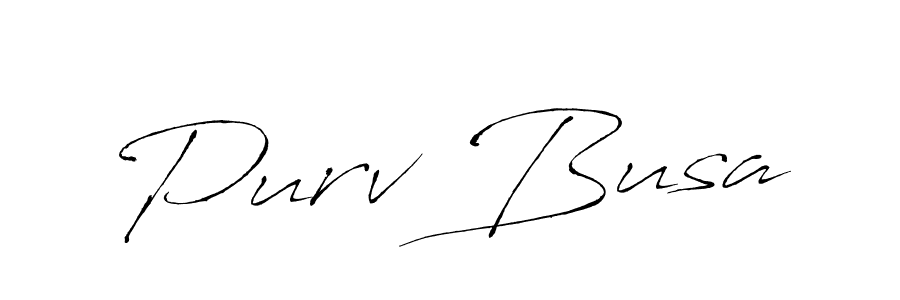 Also we have Purv Busa name is the best signature style. Create professional handwritten signature collection using Antro_Vectra autograph style. Purv Busa signature style 6 images and pictures png