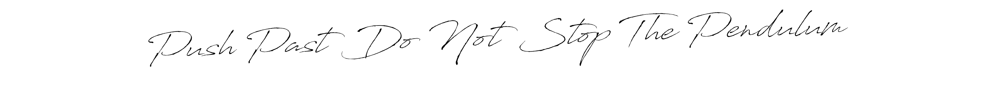 How to Draw Push Past Do Not Stop The Pendulum signature style? Antro_Vectra is a latest design signature styles for name Push Past Do Not Stop The Pendulum. Push Past Do Not Stop The Pendulum signature style 6 images and pictures png