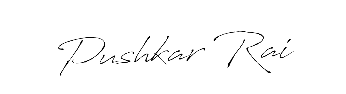 Make a beautiful signature design for name Pushkar Rai. With this signature (Antro_Vectra) style, you can create a handwritten signature for free. Pushkar Rai signature style 6 images and pictures png
