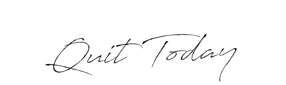 Make a short Quit Today signature style. Manage your documents anywhere anytime using Antro_Vectra. Create and add eSignatures, submit forms, share and send files easily. Quit Today signature style 6 images and pictures png