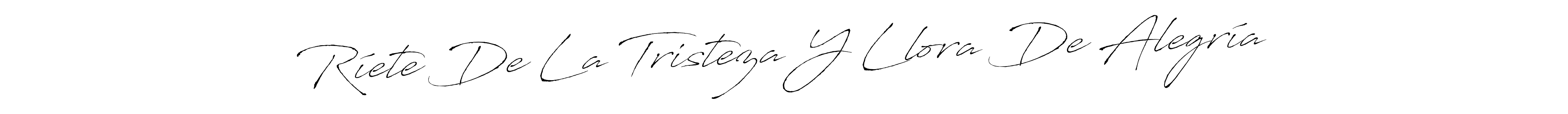 Similarly Antro_Vectra is the best handwritten signature design. Signature creator online .You can use it as an online autograph creator for name Ríete De La Tristeza Y Llora De Alegría. Ríete De La Tristeza Y Llora De Alegría signature style 6 images and pictures png