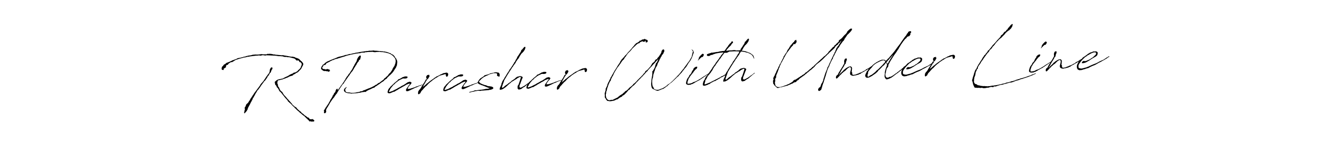 R Parashar With Under Line stylish signature style. Best Handwritten Sign (Antro_Vectra) for my name. Handwritten Signature Collection Ideas for my name R Parashar With Under Line. R Parashar With Under Line signature style 6 images and pictures png