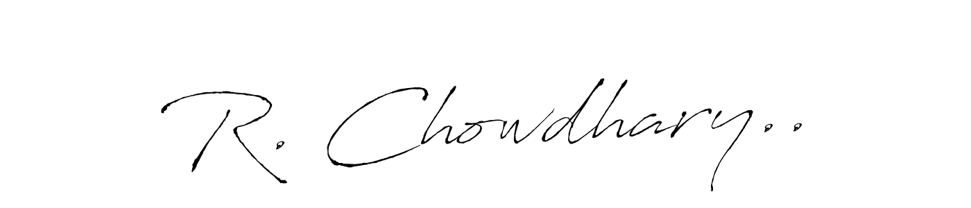 Also we have R. Chowdhary.. name is the best signature style. Create professional handwritten signature collection using Antro_Vectra autograph style. R. Chowdhary.. signature style 6 images and pictures png