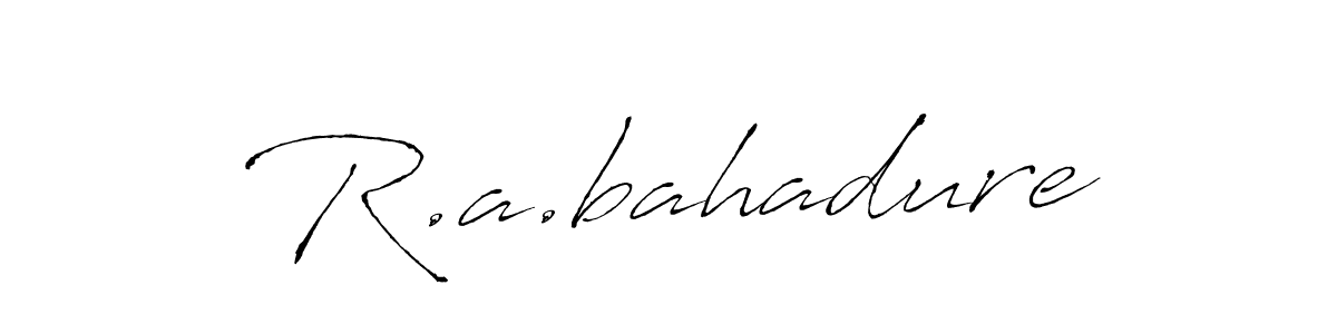 Make a beautiful signature design for name R.a.bahadure. Use this online signature maker to create a handwritten signature for free. R.a.bahadure signature style 6 images and pictures png