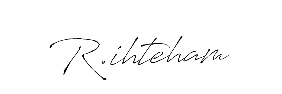 Use a signature maker to create a handwritten signature online. With this signature software, you can design (Antro_Vectra) your own signature for name R.ihteham. R.ihteham signature style 6 images and pictures png