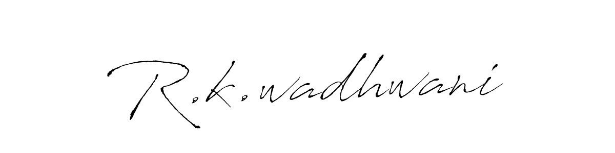 Use a signature maker to create a handwritten signature online. With this signature software, you can design (Antro_Vectra) your own signature for name R.k.wadhwani. R.k.wadhwani signature style 6 images and pictures png