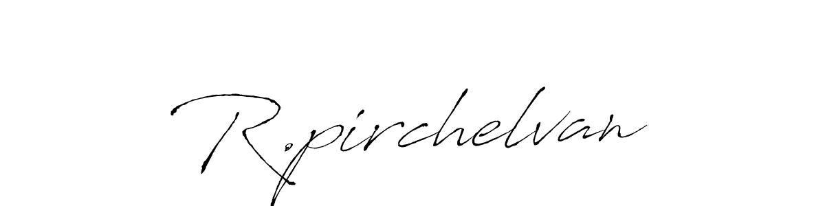 You should practise on your own different ways (Antro_Vectra) to write your name (R.pirchelvan) in signature. don't let someone else do it for you. R.pirchelvan signature style 6 images and pictures png