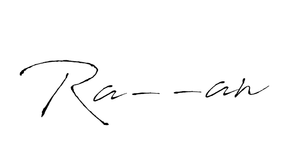 Create a beautiful signature design for name Ra--an. With this signature (Antro_Vectra) fonts, you can make a handwritten signature for free. Ra--an signature style 6 images and pictures png