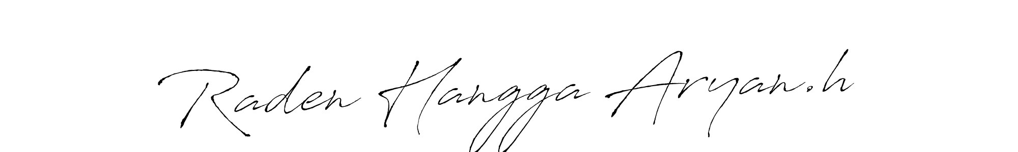 How to make Raden Hangga Aryan.h signature? Antro_Vectra is a professional autograph style. Create handwritten signature for Raden Hangga Aryan.h name. Raden Hangga Aryan.h signature style 6 images and pictures png