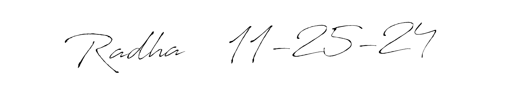 The best way (Antro_Vectra) to make a short signature is to pick only two or three words in your name. The name Radha    11-25-24 include a total of six letters. For converting this name. Radha    11-25-24 signature style 6 images and pictures png