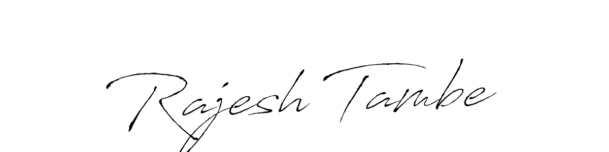 Make a beautiful signature design for name Rajesh Tambe. With this signature (Antro_Vectra) style, you can create a handwritten signature for free. Rajesh Tambe signature style 6 images and pictures png