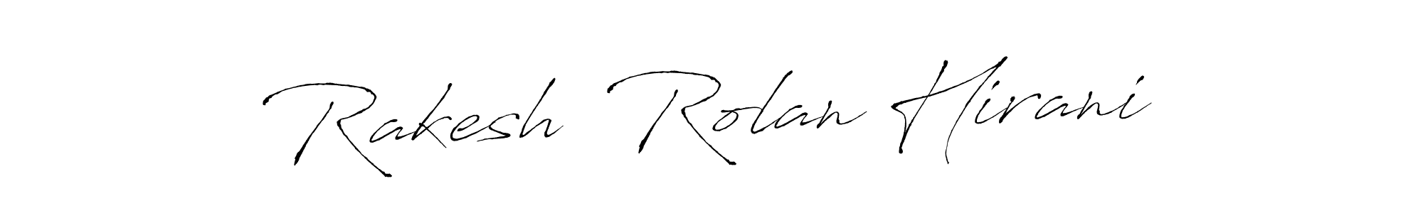 How to make Rakesh  Rolan Hirani signature? Antro_Vectra is a professional autograph style. Create handwritten signature for Rakesh  Rolan Hirani name. Rakesh  Rolan Hirani signature style 6 images and pictures png