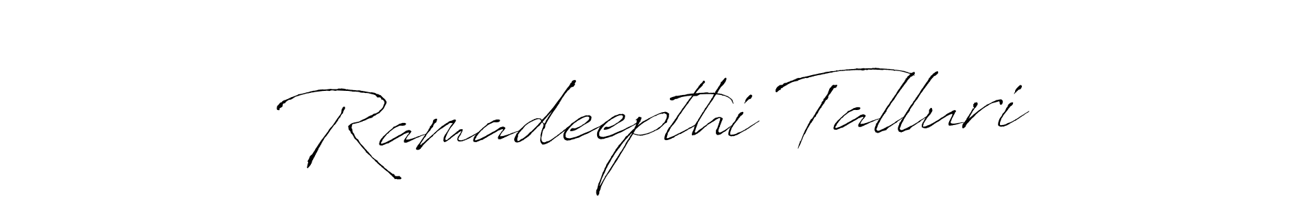 Create a beautiful signature design for name Ramadeepthi Talluri. With this signature (Antro_Vectra) fonts, you can make a handwritten signature for free. Ramadeepthi Talluri signature style 6 images and pictures png