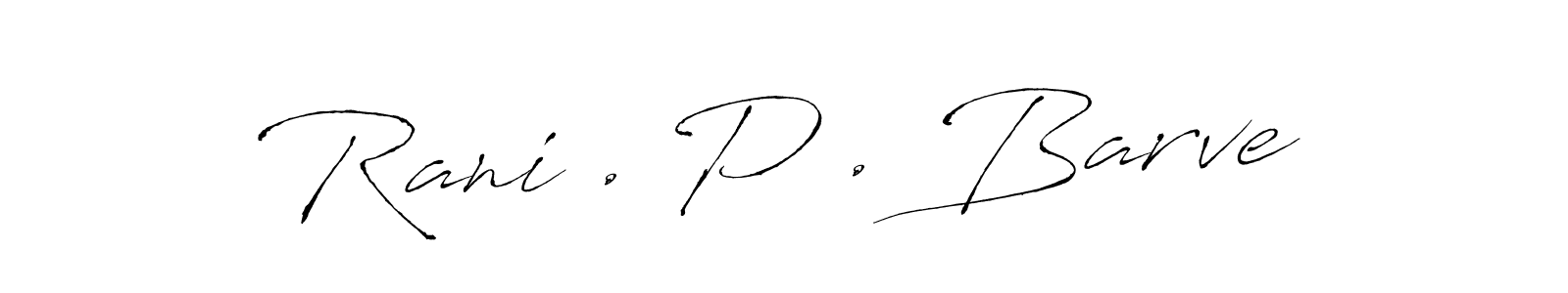 This is the best signature style for the Rani . P . Barve name. Also you like these signature font (Antro_Vectra). Mix name signature. Rani . P . Barve signature style 6 images and pictures png