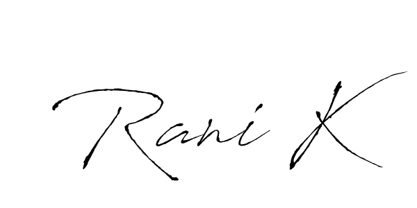 Create a beautiful signature design for name Rani K. With this signature (Antro_Vectra) fonts, you can make a handwritten signature for free. Rani K signature style 6 images and pictures png