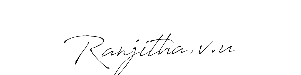 Create a beautiful signature design for name Ranjitha.v.u. With this signature (Antro_Vectra) fonts, you can make a handwritten signature for free. Ranjitha.v.u signature style 6 images and pictures png