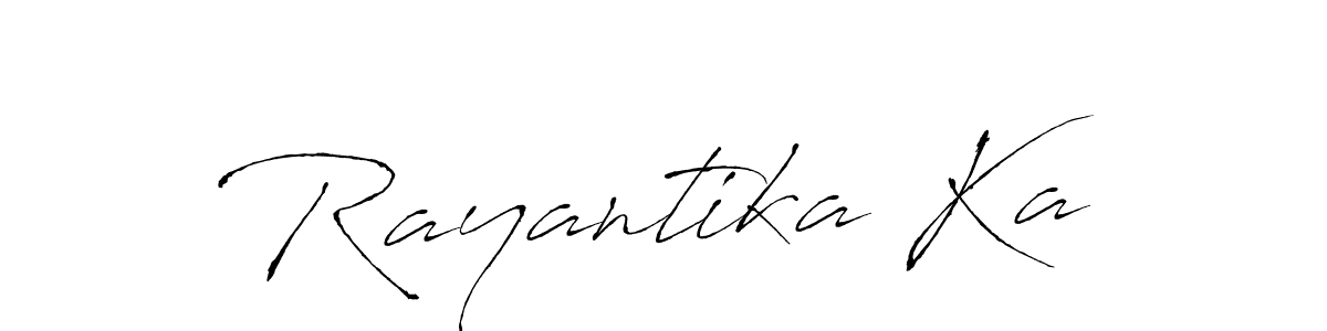 Also we have Rayantika Ka name is the best signature style. Create professional handwritten signature collection using Antro_Vectra autograph style. Rayantika Ka signature style 6 images and pictures png