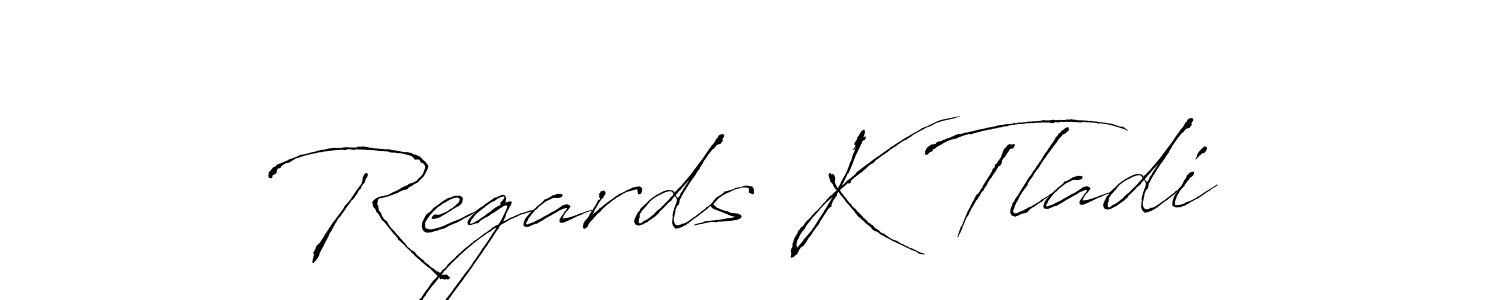 Also You can easily find your signature by using the search form. We will create Regards K Tladi name handwritten signature images for you free of cost using Antro_Vectra sign style. Regards K Tladi signature style 6 images and pictures png