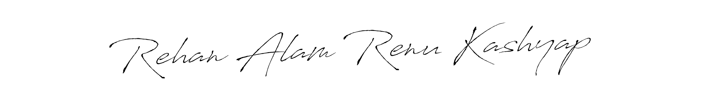 Make a beautiful signature design for name Rehan Alam Renu Kashyap. With this signature (Antro_Vectra) style, you can create a handwritten signature for free. Rehan Alam Renu Kashyap signature style 6 images and pictures png