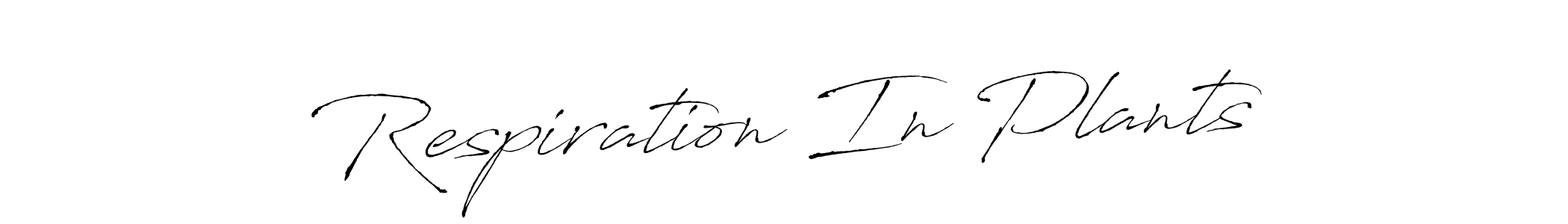 if you are searching for the best signature style for your name Respiration In Plants. so please give up your signature search. here we have designed multiple signature styles  using Antro_Vectra. Respiration In Plants signature style 6 images and pictures png