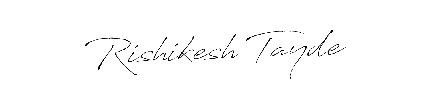 Create a beautiful signature design for name Rishikesh Tayde. With this signature (Antro_Vectra) fonts, you can make a handwritten signature for free. Rishikesh Tayde signature style 6 images and pictures png