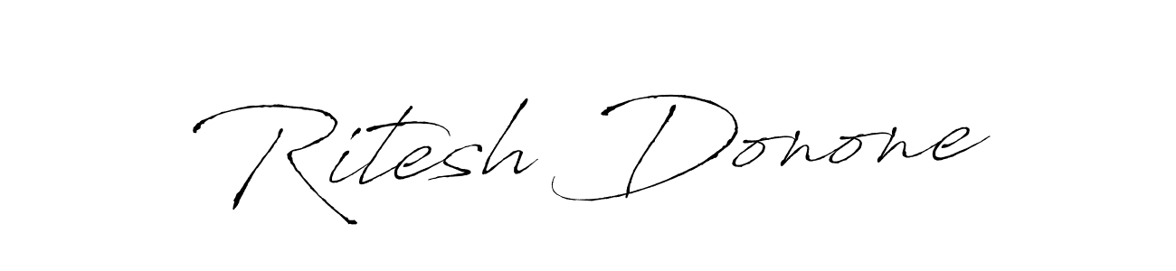 Ritesh Donone stylish signature style. Best Handwritten Sign (Antro_Vectra) for my name. Handwritten Signature Collection Ideas for my name Ritesh Donone. Ritesh Donone signature style 6 images and pictures png
