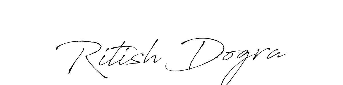 Design your own signature with our free online signature maker. With this signature software, you can create a handwritten (Antro_Vectra) signature for name Ritish Dogra. Ritish Dogra signature style 6 images and pictures png