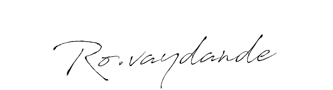 Ro.vaydande stylish signature style. Best Handwritten Sign (Antro_Vectra) for my name. Handwritten Signature Collection Ideas for my name Ro.vaydande. Ro.vaydande signature style 6 images and pictures png