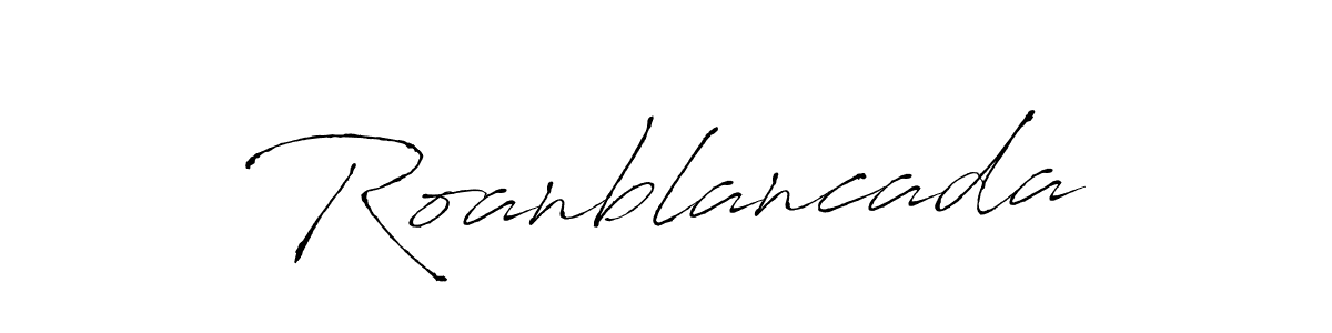Also we have Roanblancada name is the best signature style. Create professional handwritten signature collection using Antro_Vectra autograph style. Roanblancada signature style 6 images and pictures png