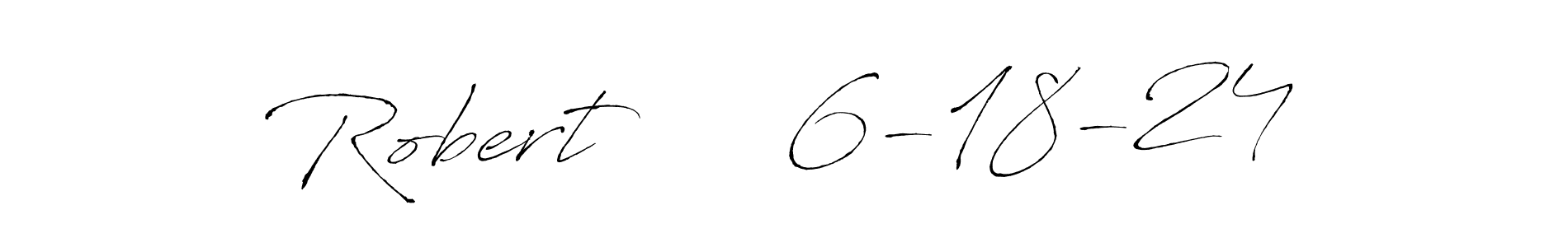 Make a beautiful signature design for name Robert      6-18-24. With this signature (Antro_Vectra) style, you can create a handwritten signature for free. Robert      6-18-24 signature style 6 images and pictures png