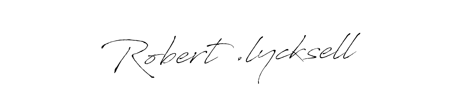 Make a beautiful signature design for name Robert .lycksell. With this signature (Antro_Vectra) style, you can create a handwritten signature for free. Robert .lycksell signature style 6 images and pictures png