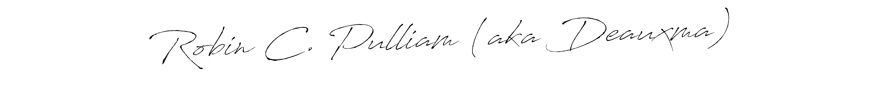 Use a signature maker to create a handwritten signature online. With this signature software, you can design (Antro_Vectra) your own signature for name Robin C. Pulliam (aka Deauxma). Robin C. Pulliam (aka Deauxma) signature style 6 images and pictures png
