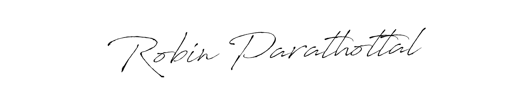 Robin Parathottal stylish signature style. Best Handwritten Sign (Antro_Vectra) for my name. Handwritten Signature Collection Ideas for my name Robin Parathottal. Robin Parathottal signature style 6 images and pictures png