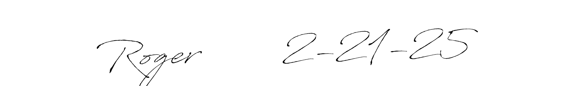 Similarly Antro_Vectra is the best handwritten signature design. Signature creator online .You can use it as an online autograph creator for name Roger        2-21-25. Roger        2-21-25 signature style 6 images and pictures png