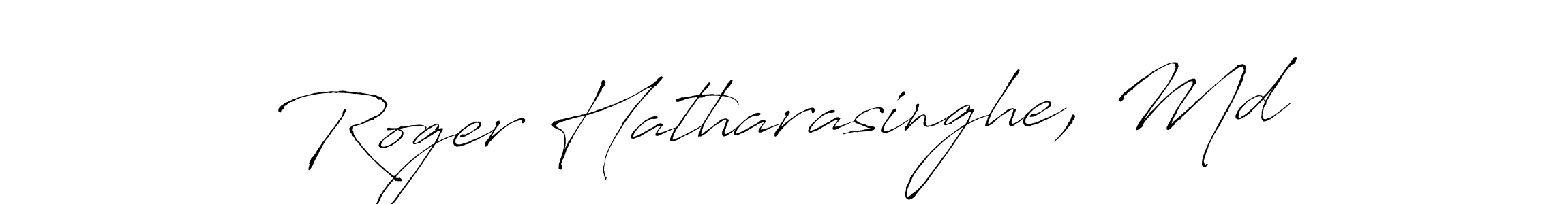Also You can easily find your signature by using the search form. We will create Roger Hatharasinghe, Md name handwritten signature images for you free of cost using Antro_Vectra sign style. Roger Hatharasinghe, Md signature style 6 images and pictures png