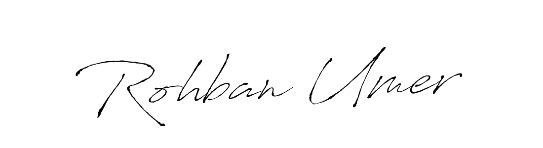 Create a beautiful signature design for name Rohban Umer. With this signature (Antro_Vectra) fonts, you can make a handwritten signature for free. Rohban Umer signature style 6 images and pictures png