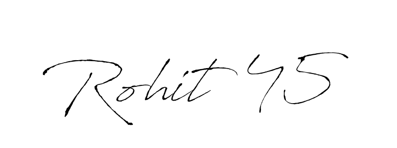 Use a signature maker to create a handwritten signature online. With this signature software, you can design (Antro_Vectra) your own signature for name Rohit 45. Rohit 45 signature style 6 images and pictures png