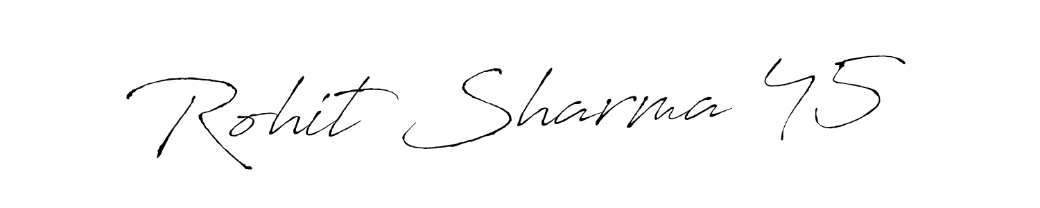 It looks lik you need a new signature style for name Rohit Sharma 45. Design unique handwritten (Antro_Vectra) signature with our free signature maker in just a few clicks. Rohit Sharma 45 signature style 6 images and pictures png