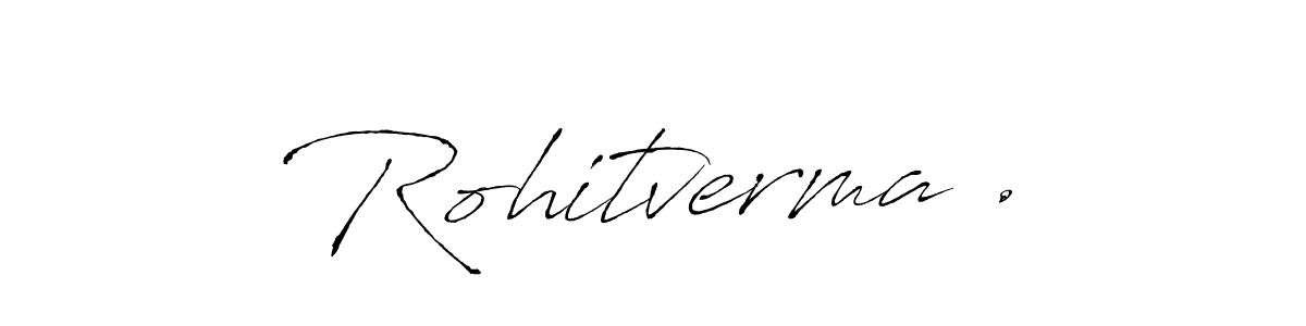 Antro_Vectra is a professional signature style that is perfect for those who want to add a touch of class to their signature. It is also a great choice for those who want to make their signature more unique. Get Rohitverma . name to fancy signature for free. Rohitverma . signature style 6 images and pictures png