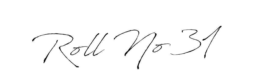 Make a beautiful signature design for name Roll No 31. With this signature (Antro_Vectra) style, you can create a handwritten signature for free. Roll No 31 signature style 6 images and pictures png