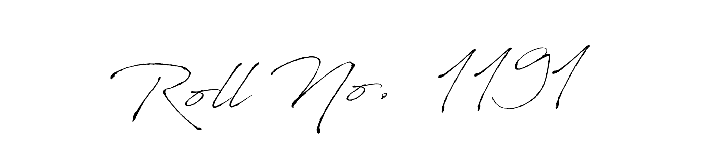 Also You can easily find your signature by using the search form. We will create Roll No.  1191 name handwritten signature images for you free of cost using Antro_Vectra sign style. Roll No.  1191 signature style 6 images and pictures png