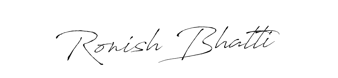 How to make Ronish Bhatti name signature. Use Antro_Vectra style for creating short signs online. This is the latest handwritten sign. Ronish Bhatti signature style 6 images and pictures png